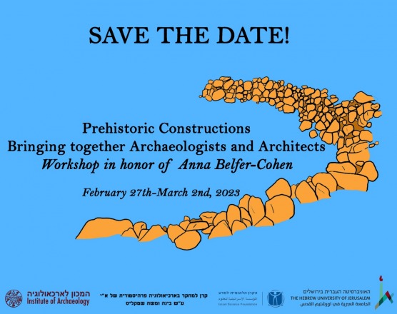 סדנה בינ"ל בנושא: "Prehistoric Constructions Bringing together Archaeologists and Architects"